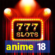 anime 18